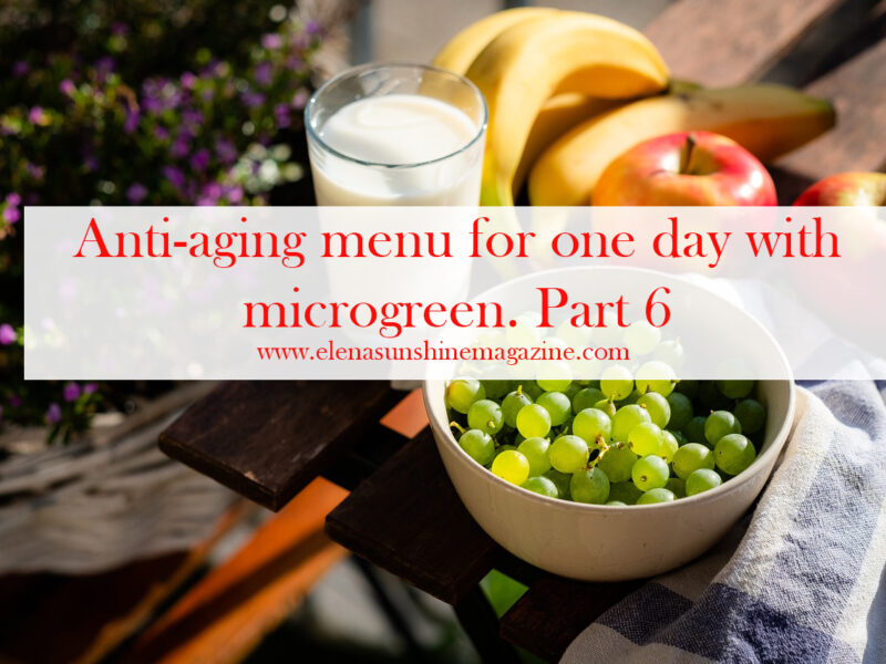 Anti-aging menu for one day with microgreen. Part 6