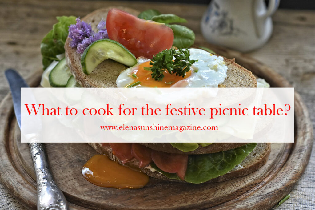 What to cook for the festive picnic table?