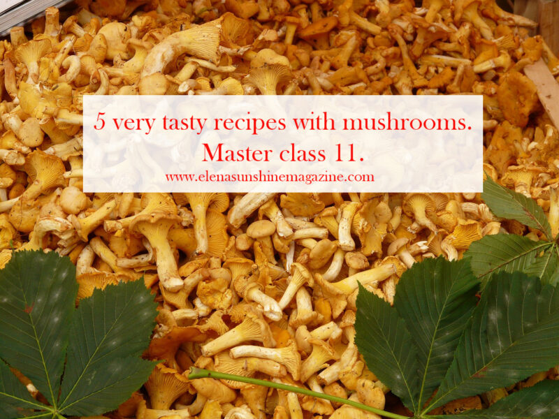 5 very tasty recipes with mushrooms. Master class 11.