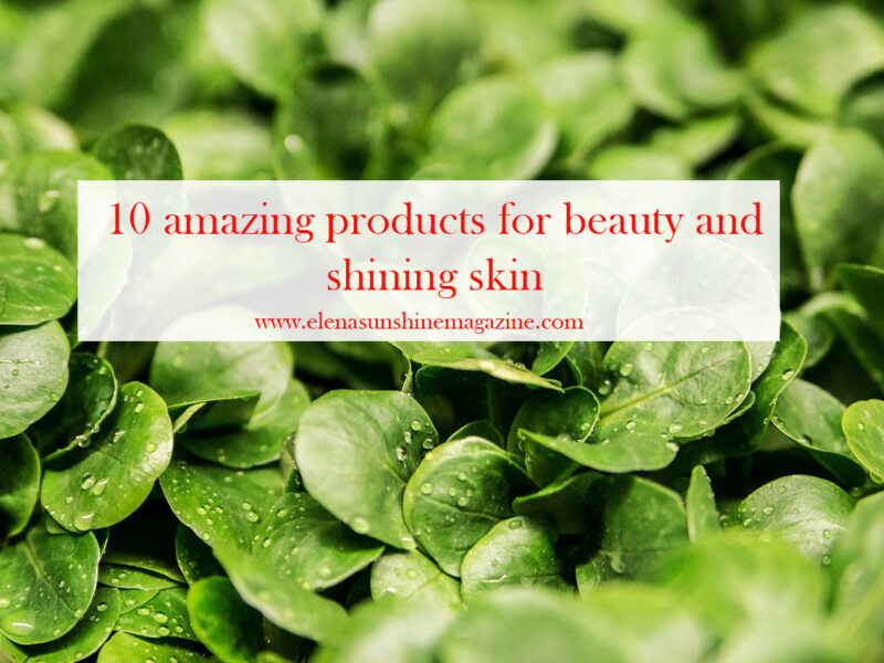 10 amazing products for beauty and shining skin