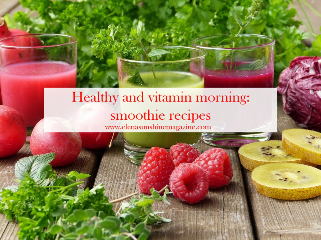 Healthy and vitamin morning: smoothie recipes