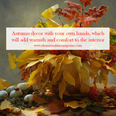Autumn decor with your own hands, which will add warmth and comfort to ...