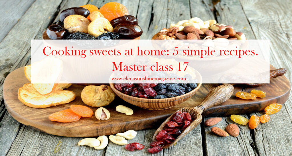Cooking sweets at home: 5 simple recipes. Master class 17