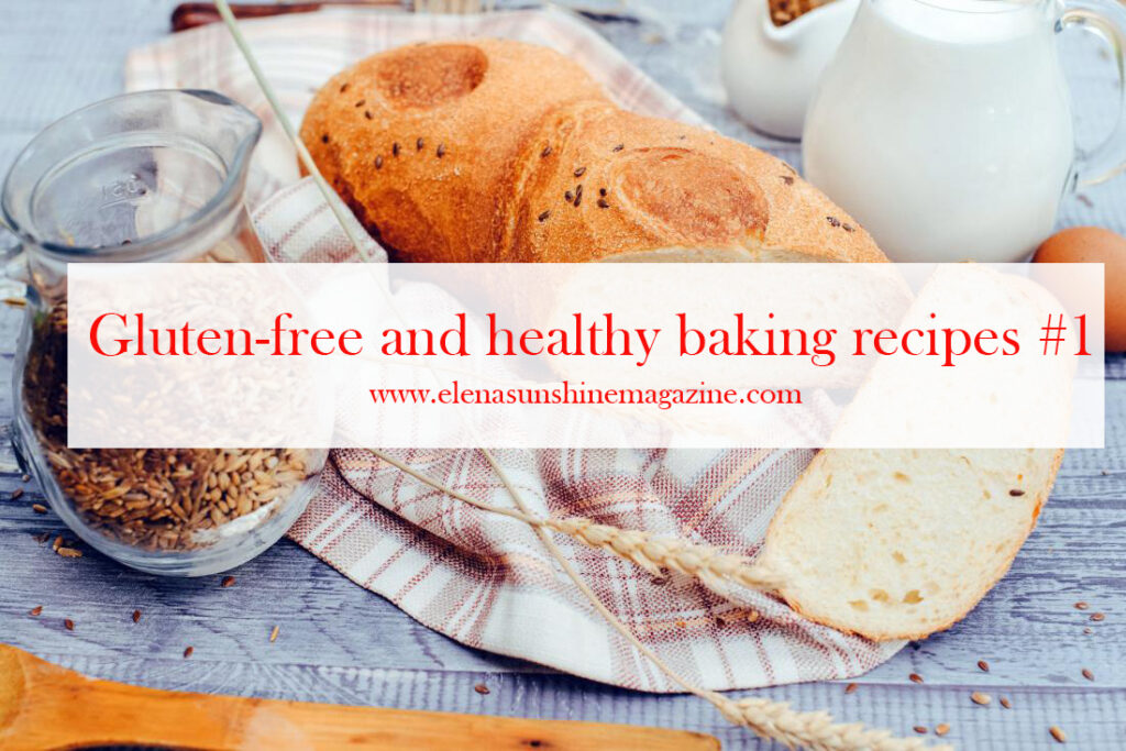 Gluten-free and healthy baking recipes #1