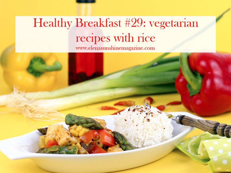 Healthy Breakfast #29: vegetarian recipes with rice