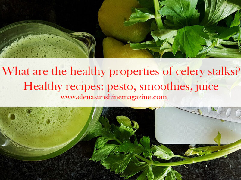 What are the healthy properties of celery stalks? Healthy recipes: pesto, smoothies, juice