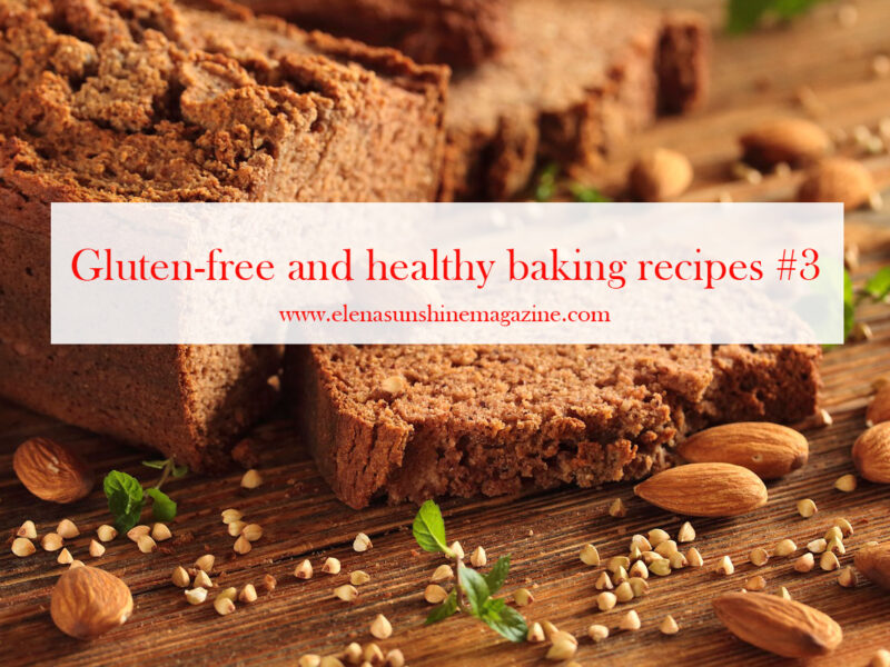 Gluten-free and healthy baking recipes #3
