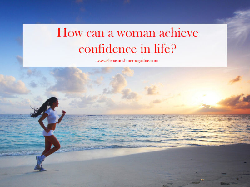 How can a woman achieve confidence in life?