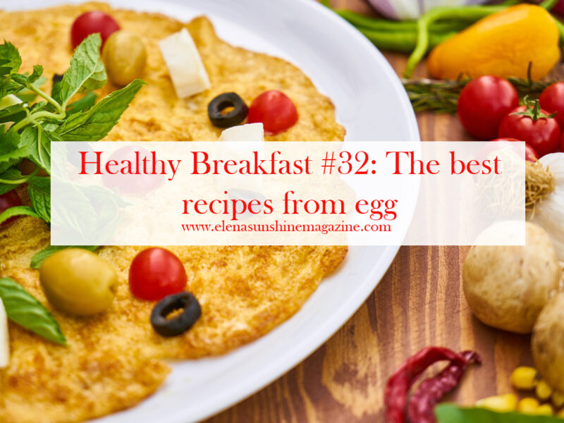 Healthy Breakfast #32: The best recipes from egg
