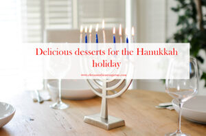 Delicious desserts for the Hanukkah holiday