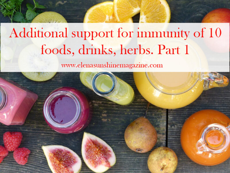 Additional support for immunity of 10 foods, drinks, herbs. Part 1