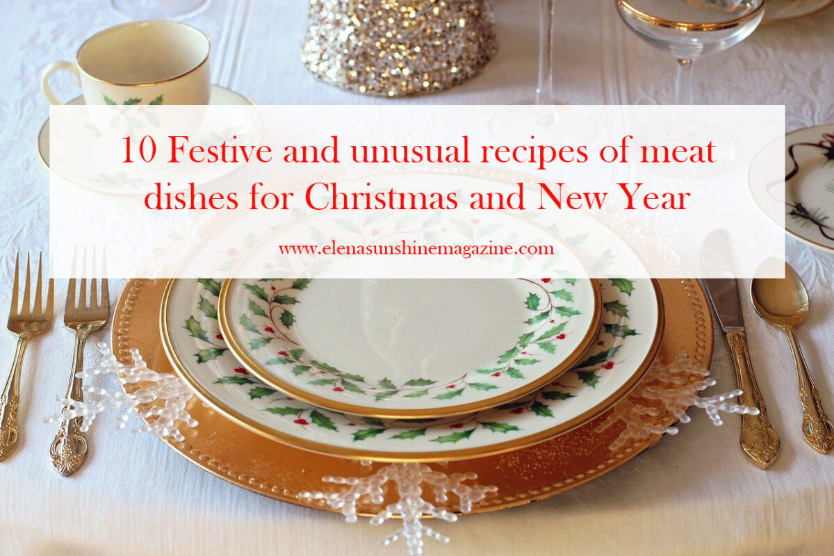 10 Festive and unusual recipes of meat dishes for Christmas and New Year