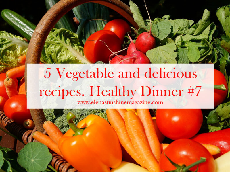 5 Vegetable and delicious recipes. Healthy Dinner #7