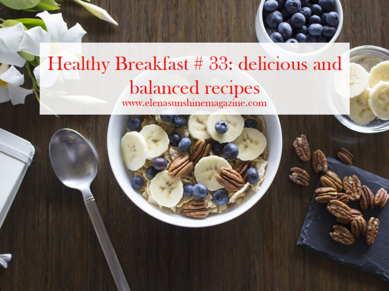 Healthy Breakfast # 33: delicious and balanced recipes