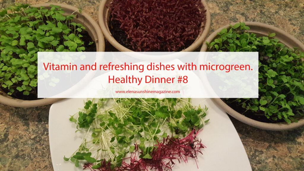Vitamin and refreshing dishes with microgreen. Healthy Dinner #8