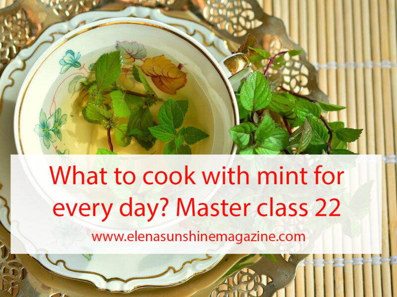 What to cook with mint for every day Master class 22