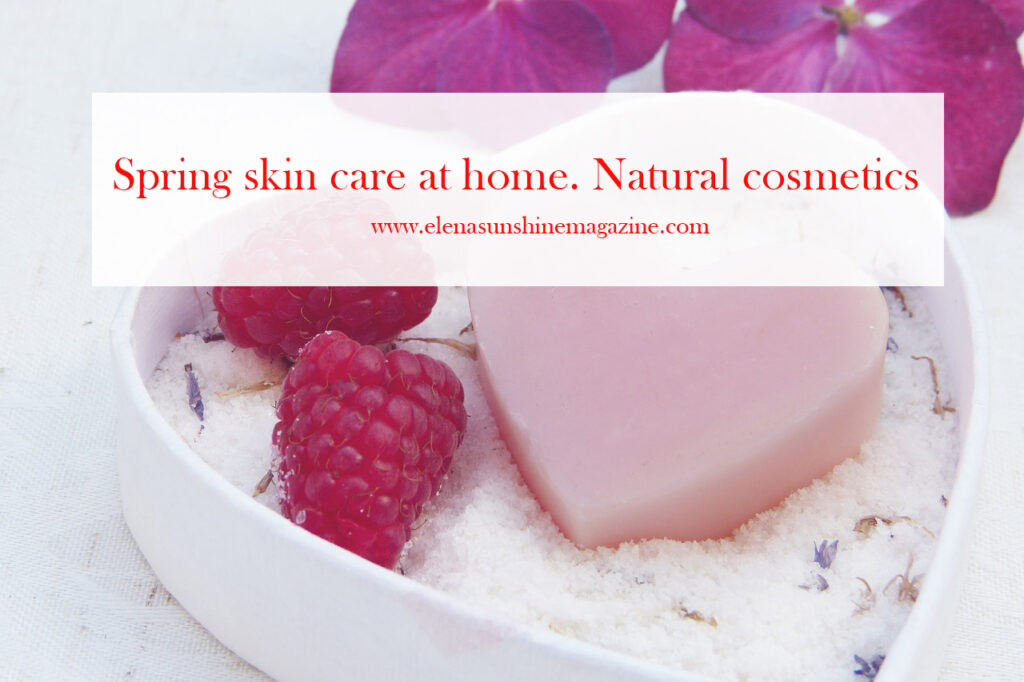 Spring skin care at home. Natural cosmetics