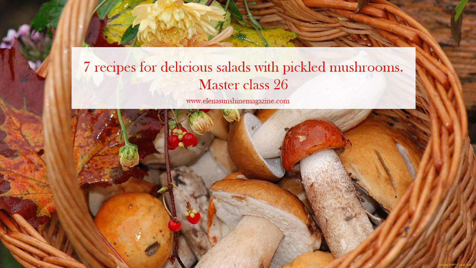 7 recipes for delicious salads with pickled mushrooms. Master class 26