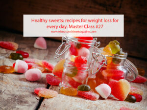 Healthy sweets: recipes for weight loss for every day