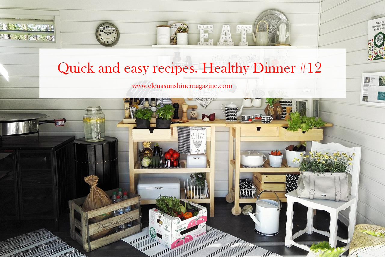 Quick and easy recipes. Healthy Dinner #12