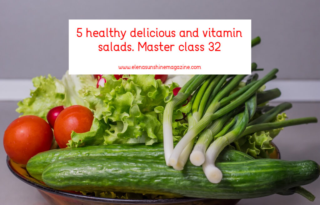 5 healthy delicious and vitamin salads. Master class 32