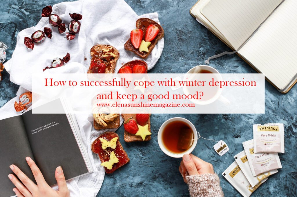 How to successfully cope with winter depression and keep a good mood?