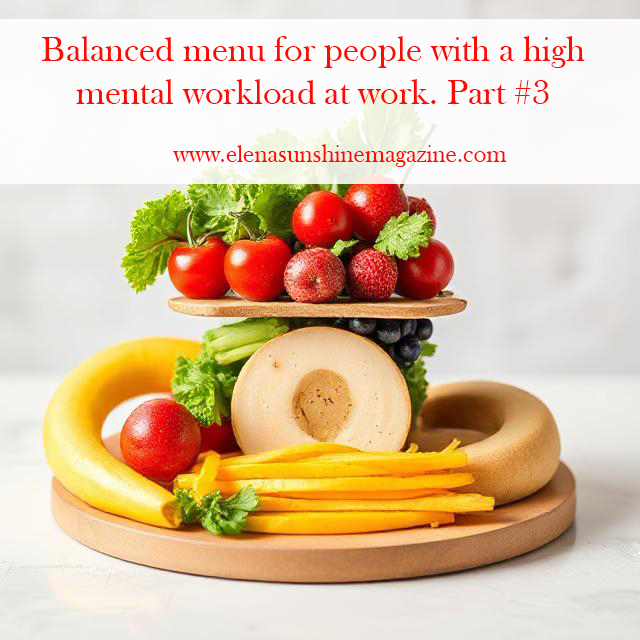 Balanced menu for people with a high mental workload at work. Part #3