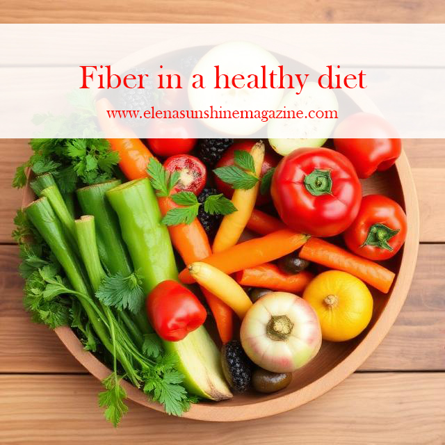 Fiber in a healthy diet