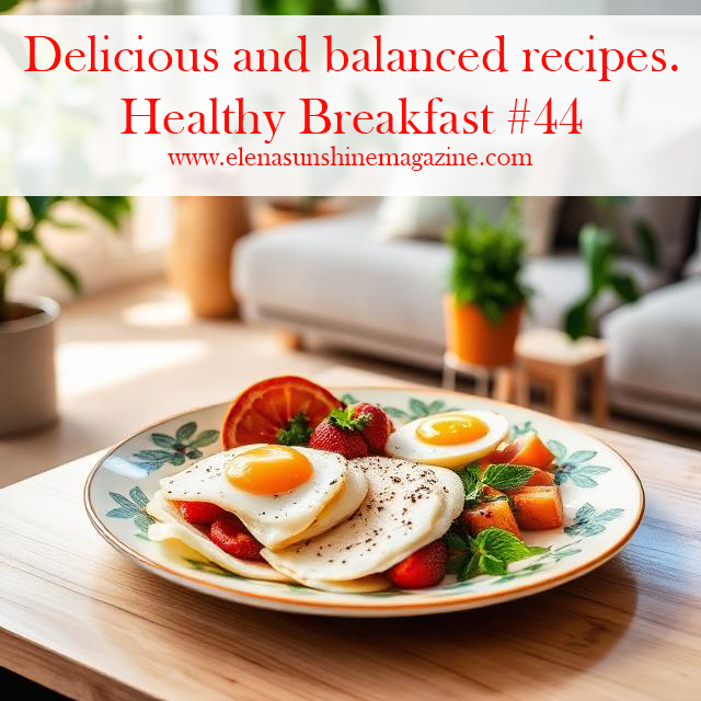 Delicious and balanced recipes. Healthy Breakfast #44