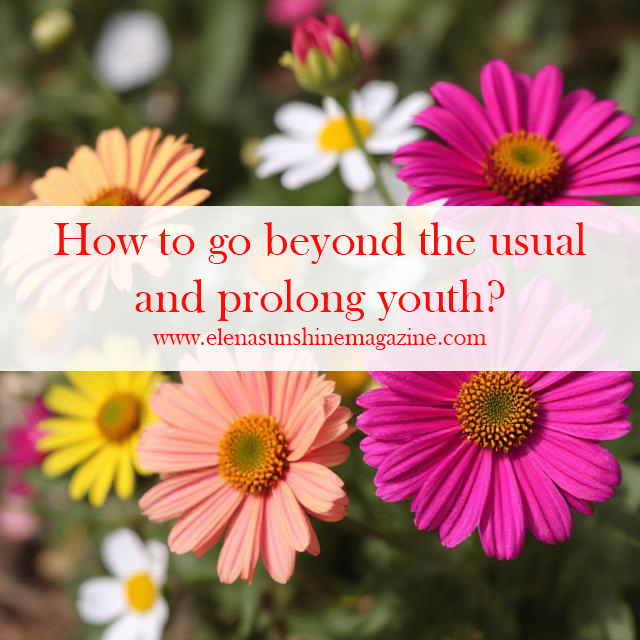 How to go beyond the usual and prolong youth?