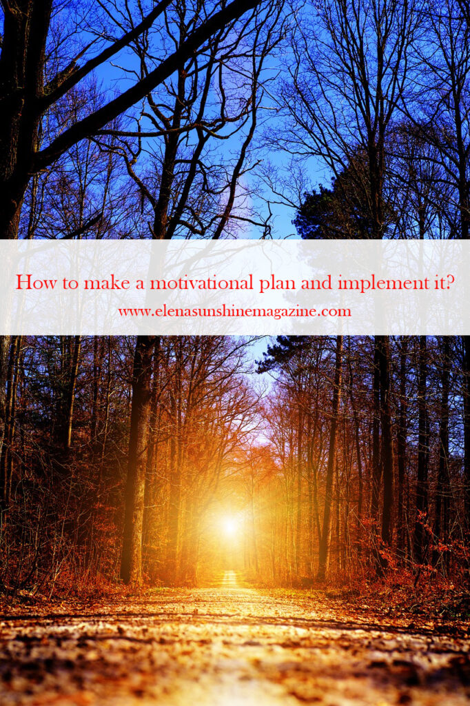 How to make a motivational plan and implement it?