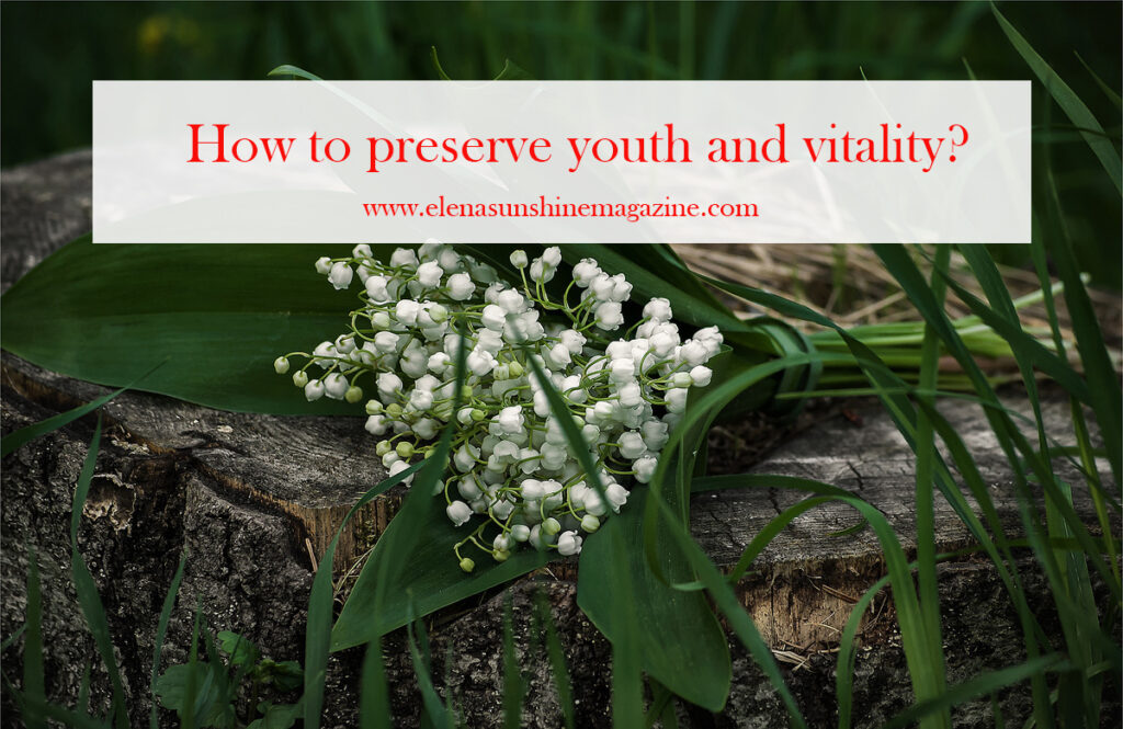 How to preserve youth and vitality?