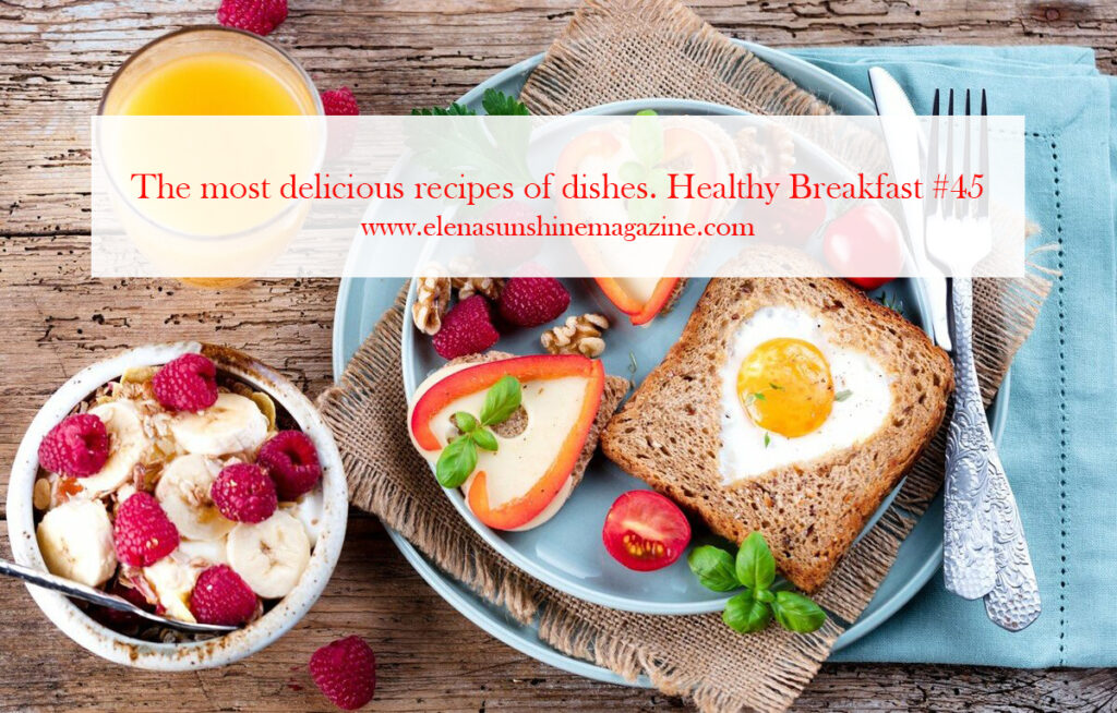 The most delicious recipes of dishes. Healthy Breakfast #45