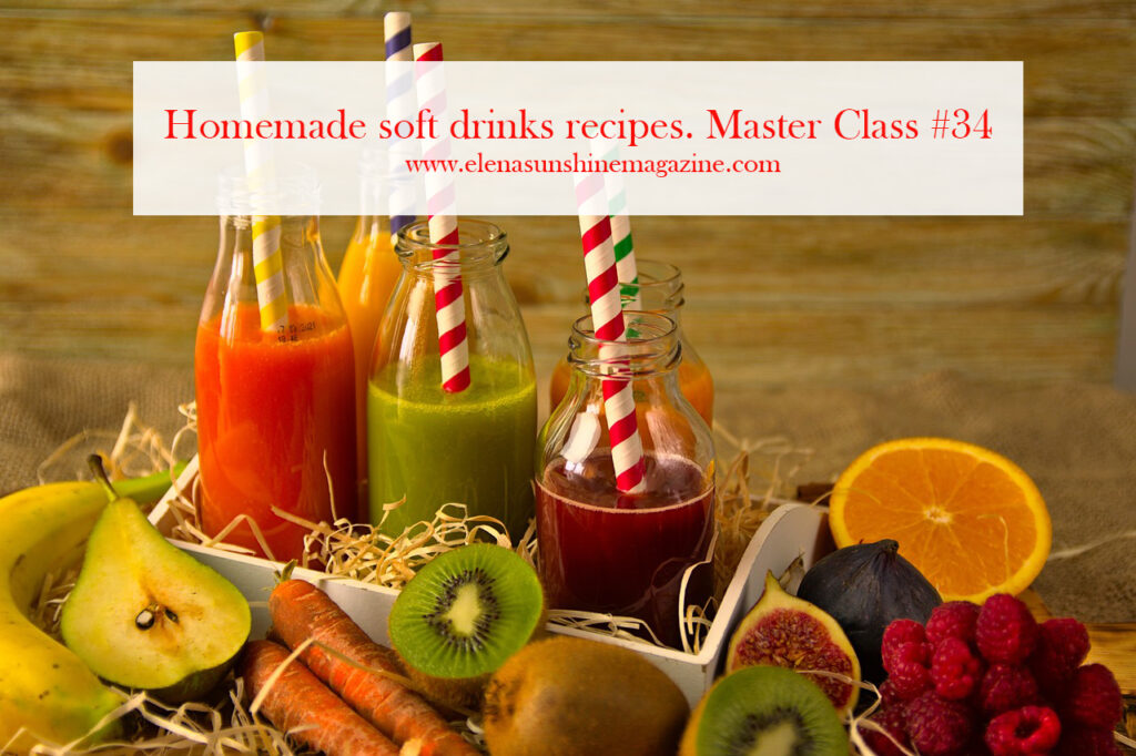 Homemade soft drinks recipes. Master Class #34