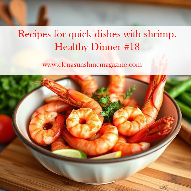 Recipes for quick dishes with shrimp. Healthy Dinner #18