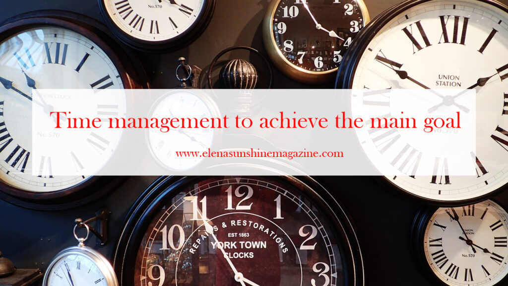 Time management to achieve the main goal