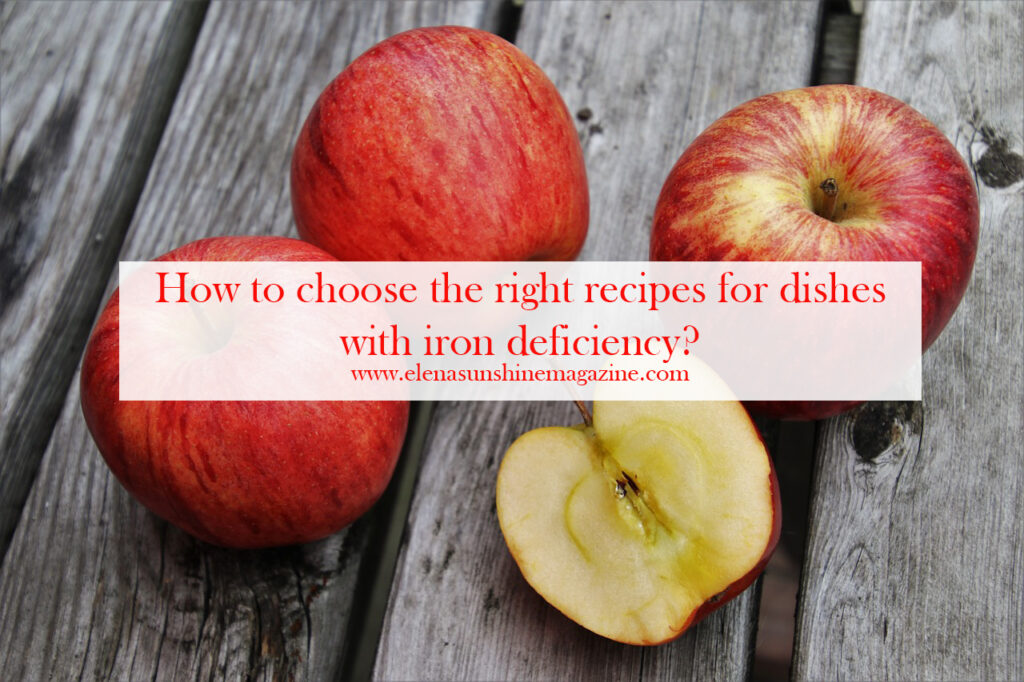 How to choose the right recipes for dishes with iron deficiency?
