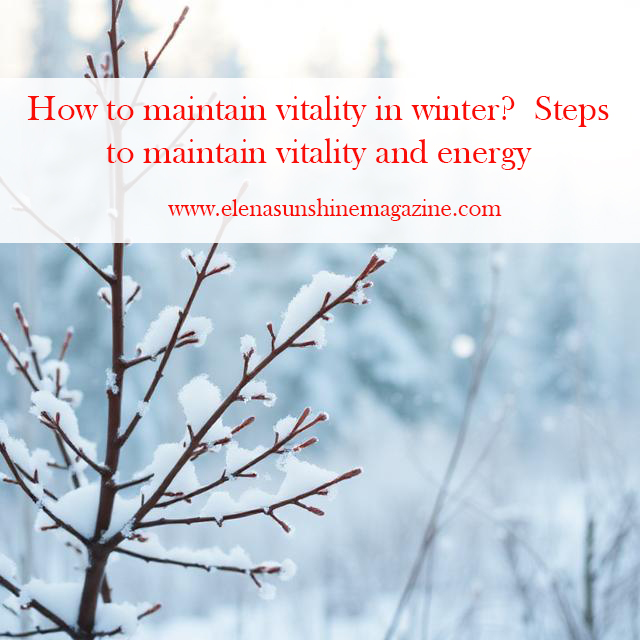 How to maintain vitality in winter? Steps to maintain vitality and energy